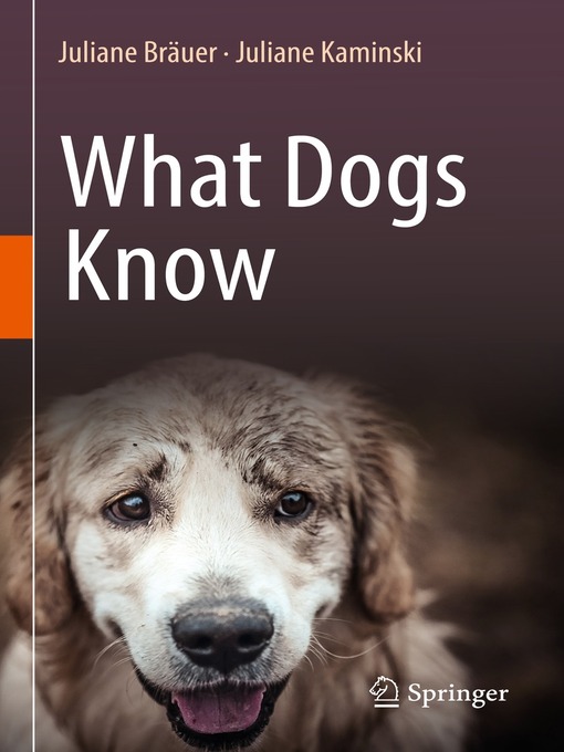 Title details for What Dogs Know by Juliane Bräuer - Available
